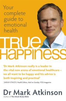True Happiness : Your Complete Guide to Emotional Health, Paperback Book True Happiness : Your Complete Guide to Emotional Health, Paperback Book