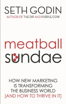 Meatball Sundae : How New Marketing is Transforming the Business World (and How to Thrive in It), Paperback Book Meatball Sundae : How New Marketing is Transforming the Business World (and How to Thrive in It), Paperback Book