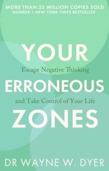 Your Erroneous Zones : Escape negative thinking and take control of your life, Paperback Book Your Erroneous Zones : Escape negative thinking and take control of your life, Paperback Book