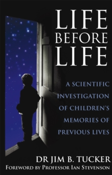 Life Before Life : A scientific investigation of children's memories of previous lives, Paperback Book Life Before Life : A scientific investigation of children's memories of previous lives, Paperback Book