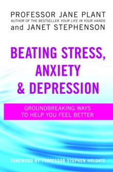 Beating Stress, Anxiety and Depression : Groundbreaking Ways to Help You Feel Better, Paperback Book Beating Stress, Anxiety and Depression : Groundbreaking Ways to Help You Feel Better, Paperback Book