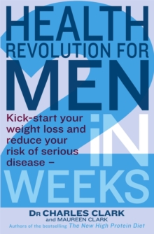 Health Revolution for Men : Kick Start Your Weight Loss and Reduce Your Risk of Serious Disease - in 2 Weeks, Paperback Book Health Revolution for Men : Kick Start Your Weight Loss and Reduce Your Risk of Serious Disease - in 2 Weeks, Paperback Book
