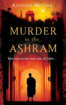 The Murder in the Ashram : Welcome to the Dark Side of Delhi..., Paperback The Murder in the Ashram : Welcome to the Dark Side of Delhi..., Paperback