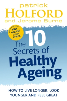 The 10 Secrets of Healthy Ageing : How to Live Longer, Look Younger and Feel Great, Paperback Book The 10 Secrets of Healthy Ageing : How to Live Longer, Look Younger and Feel Great, Paperback Book