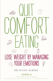 Quit Comfort Eating : Lose Weight by Managing Your Emotions, Paperback Quit Comfort Eating : Lose Weight by Managing Your Emotions, Paperback