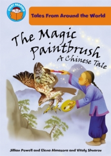 The Magic Paintbrush : A Chinese Tale, Paperback The Magic Paintbrush : A Chinese Tale, Paperback