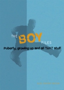 The Boy Files : Puberty, Growing Up and All That Stuff, Paperback Book The Boy Files : Puberty, Growing Up and All That Stuff, Paperback Book