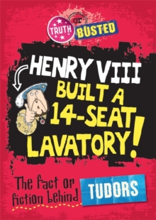 The Fact or Fiction Behind the Tudors, Hardback The Fact or Fiction Behind the Tudors, Hardback