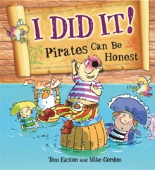 I Did it!: Pirates Can be Honest, Hardback I Did it!: Pirates Can be Honest, Hardback