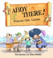 Ahoy There! Pirates Can Listen, Hardback Ahoy There! Pirates Can Listen, Hardback