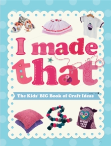 The Kids' Big Book of Crafts Ideas, Hardback Book The Kids' Big Book of Crafts Ideas, Hardback Book