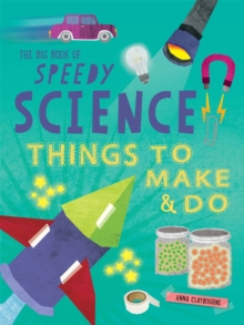 The Big Book of Speedy Science : Things to Make and Do, Paperback Book The Big Book of Speedy Science : Things to Make and Do, Paperback Book