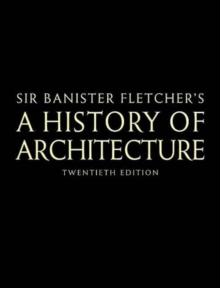 Banister Fletcher's a History of Architecture, Hardback Banister Fletcher's a History of Architecture, Hardback