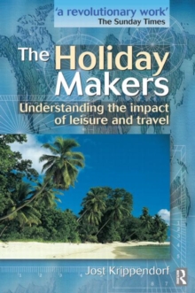 The Holiday Makers : Understanding the Impact of Leisure and Travel, Paperback Book The Holiday Makers : Understanding the Impact of Leisure and Travel, Paperback Book