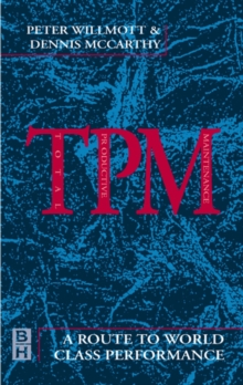 TPM : A Route to World Class Performance, Hardback Book TPM : A Route to World Class Performance, Hardback Book