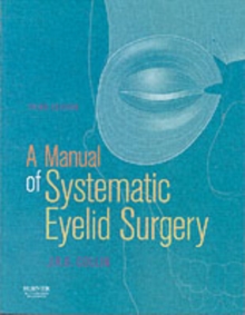 A Manual of Systematic Eyelid Surgery, Paperback A Manual of Systematic Eyelid Surgery, Paperback