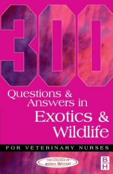 300 Questions and Answers in Exotics and Wildlife for Veterinary Nurses, Paperback Book 300 Questions and Answers in Exotics and Wildlife for Veterinary Nurses, Paperback Book