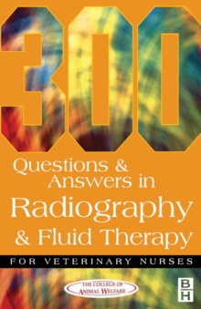300 Questions and Answers In Radiography and Fluid Therapy for Veterinary Nurses, Paperback Book 300 Questions and Answers In Radiography and Fluid Therapy for Veterinary Nurses, Paperback Book