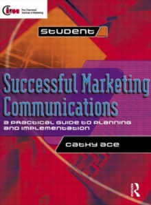 Successful Marketing Communications : A Practical Guide to Planning and Implementation, Paperback Book Successful Marketing Communications : A Practical Guide to Planning and Implementation, Paperback Book