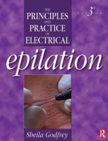 The Principles and Practice of Electrical Epilation, Paperback The Principles and Practice of Electrical Epilation, Paperback
