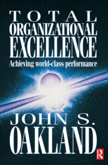 Total Organizational Excellence : Achieving World-class Performance, Paperback Book Total Organizational Excellence : Achieving World-class Performance, Paperback Book