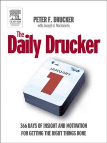 Daily Drucker : 366 Days of Insight and Motivation for Getting the Right Things Done, Paperback Daily Drucker : 366 Days of Insight and Motivation for Getting the Right Things Done, Paperback