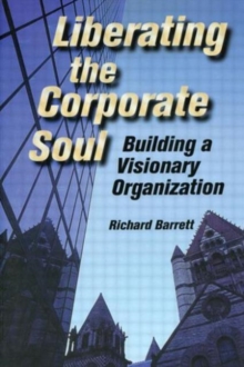 Liberating the Corporate Soul : Building a Visionary Organization, Paperback Book Liberating the Corporate Soul : Building a Visionary Organization, Paperback Book