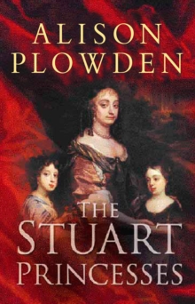 The Stuart Princesses, Paperback Book The Stuart Princesses, Paperback Book