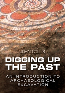 Digging Up the Past, Paperback Book Digging Up the Past, Paperback Book