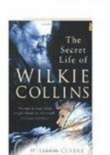 Secret Life of Wilkie Collins, Paperback Book Secret Life of Wilkie Collins, Paperback Book