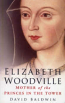 Elizabeth Woodville : Mother of the Princes in the Tower, Paperback Book Elizabeth Woodville : Mother of the Princes in the Tower, Paperback Book