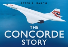 The Concorde Story, Hardback Book The Concorde Story, Hardback Book