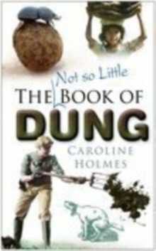 The Not So Little Book of Dung, Paperback The Not So Little Book of Dung, Paperback