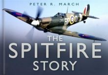 The Spitfire Story, Hardback Book The Spitfire Story, Hardback Book