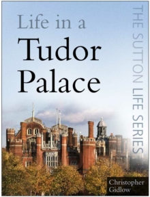 Life in a Tudor Palace, Paperback Book Life in a Tudor Palace, Paperback Book