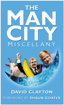 The Man City Miscellany, Hardback The Man City Miscellany, Hardback