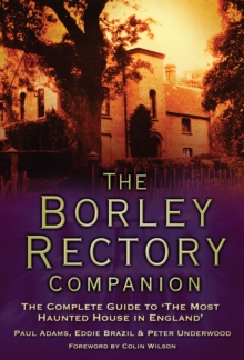 The Borley Rectory Companion : The Complete Guide to the Most Haunted House in England, Hardback Book The Borley Rectory Companion : The Complete Guide to the Most Haunted House in England, Hardback Book