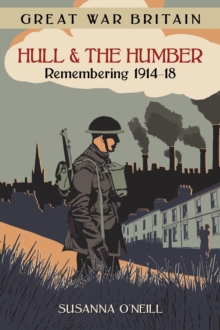 Image for Hull and the Humber : remembering 1914-18