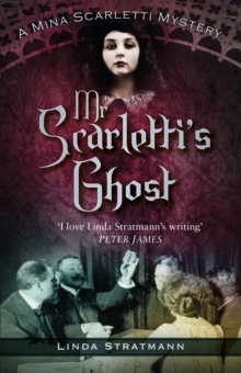 Mr Scarletti's Ghost : A Mina Scarletti Mystery, Paperback Mr Scarletti's Ghost : A Mina Scarletti Mystery, Paperback