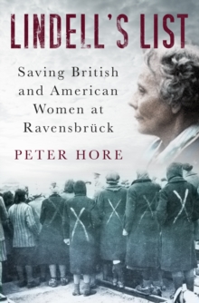 Lindell's List : Saving British and American Women at Ravensbruck, Hardback Book Lindell's List : Saving British and American Women at Ravensbruck, Hardback Book