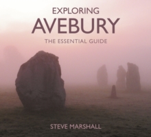 Exploring Avebury : The Essential Guide, Paperback Book Exploring Avebury : The Essential Guide, Paperback Book