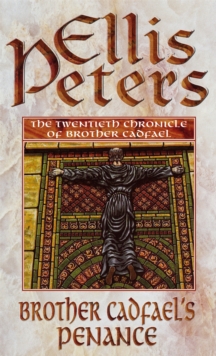 Brother Cadfael's Penance : The Twentieth Chronicle of Brother Cadfael, Paperback Book Brother Cadfael's Penance : The Twentieth Chronicle of Brother Cadfael, Paperback Book