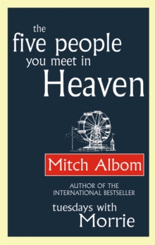The Five People You Meet in Heaven, Paperback The Five People You Meet in Heaven, Paperback