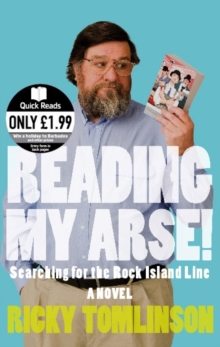 Reading My Arse! : Searching for the Rock Island Line, Paperback Reading My Arse! : Searching for the Rock Island Line, Paperback