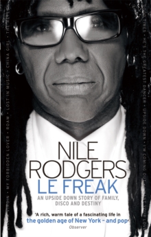 Le Freak : An Upside Down Story of Family, Disco and Destiny, Paperback Le Freak : An Upside Down Story of Family, Disco and Destiny, Paperback