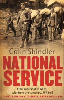 National Service : from Aldershot to Aden: Tales from the Conscripts, 1946-62, Paperback Book National Service : from Aldershot to Aden: Tales from the Conscripts, 1946-62, Paperback Book