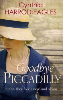 Goodbye, Piccadilly : War at Home, 1914, Paperback Goodbye, Piccadilly : War at Home, 1914, Paperback