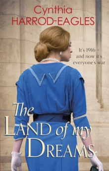 The Land of My Dreams : War at Home, 1916, Paperback Book The Land of My Dreams : War at Home, 1916, Paperback Book