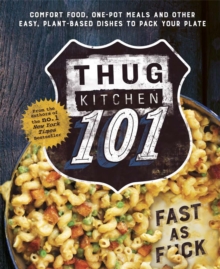 Thug Kitchen 101 : Fast as F*ck, Hardback Book Thug Kitchen 101 : Fast as F*ck, Hardback Book