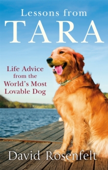 Lessons from Tara : Life Advice from the World's Most Brilliant Dog, Paperback Lessons from Tara : Life Advice from the World's Most Brilliant Dog, Paperback